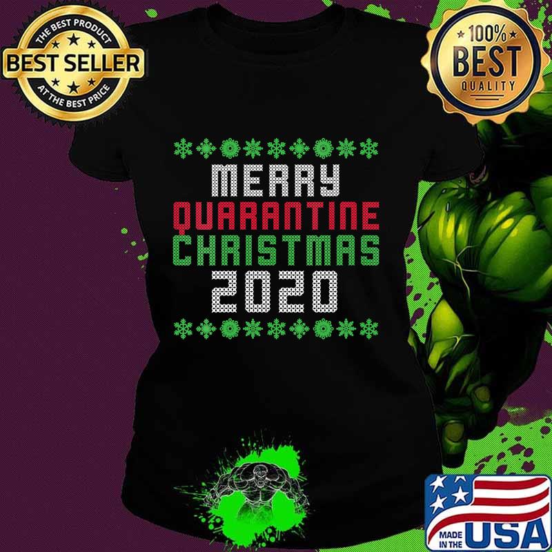 Merry Quarantine Christmas 2020 Shirt Ladies tee Merry Quarantine Christmas 2020 Shirt Ladies tee