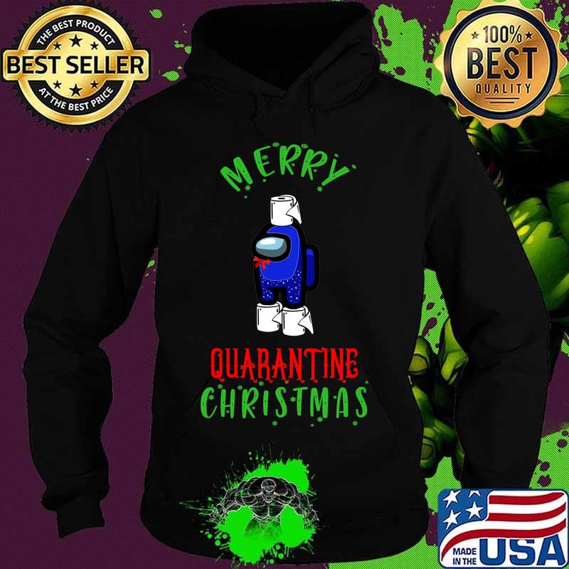 Merry Quarantine Christmas Among Us Shirt Hoodie Merry Quarantine Christmas Among Us Shirt Hoodie