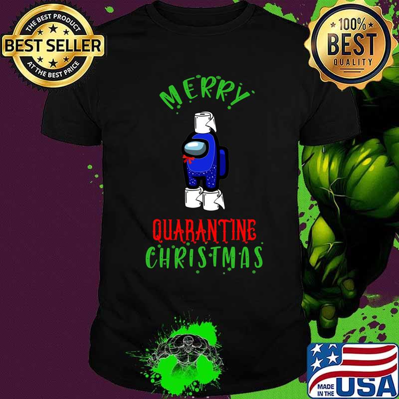 Merry Quarantine Christmas Among Us Shirt Merry Quarantine Christmas Among Us Shirt