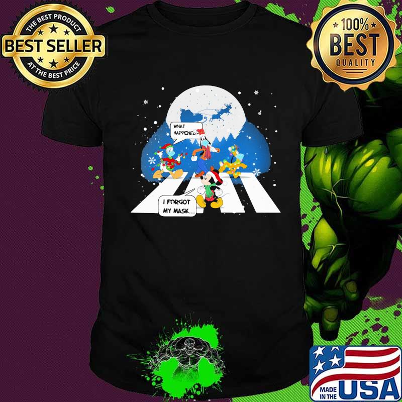 Mickey mouse and friends what happened i forgot my mask christmas shirt