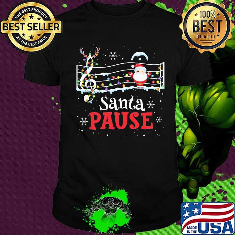 Music Lovers Santa Pause Christmas Shirt Music Lovers Santa Pause Christmas Shirt