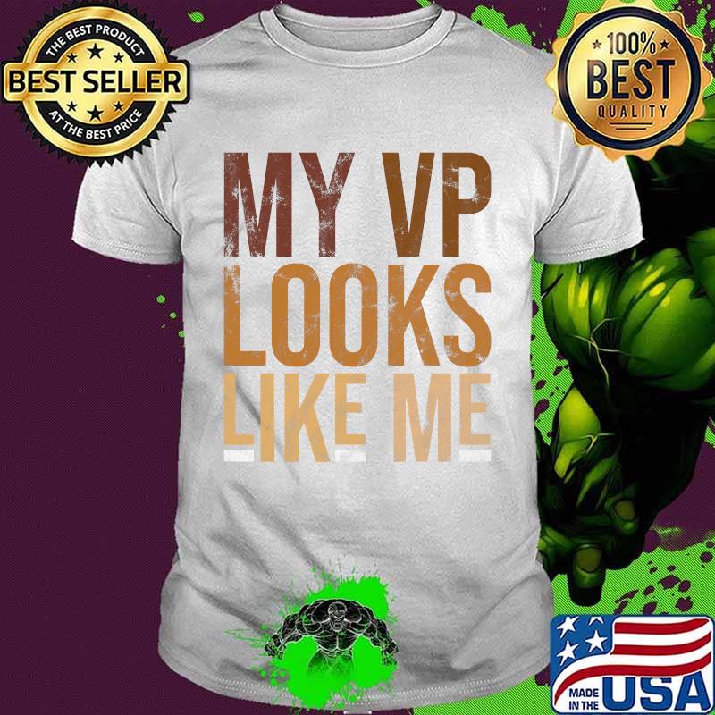 My vp looks like me black lives shirt