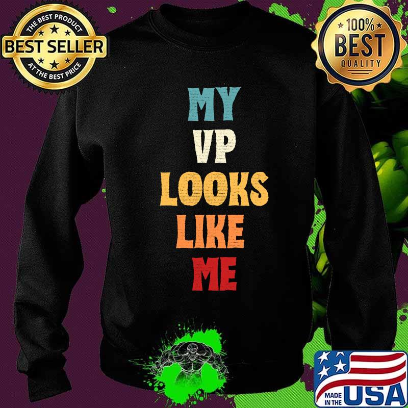 My Vp Looks Like Me Distressed Vintage Retro Shirt Sweater My Vp Looks Like Me Distressed Vintage Retro Shirt Sweater
