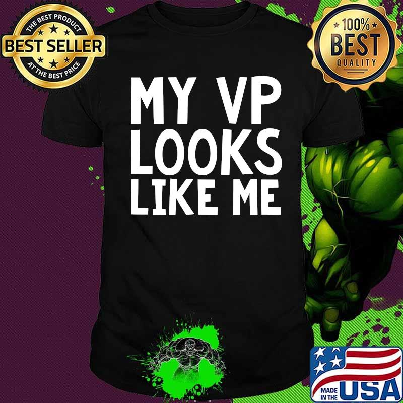 My vp looks like me funky cool bold font design shirt