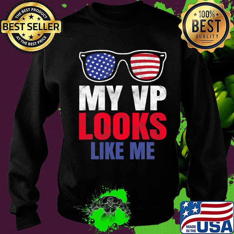 My Vp Looks Like Me Glasses American Flag Shirt Sweater My Vp Looks Like Me Glasses American Flag Shirt Sweater