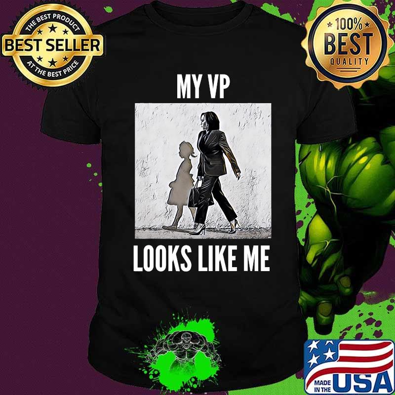 My vp looks like me kamala harris 2020 shirt