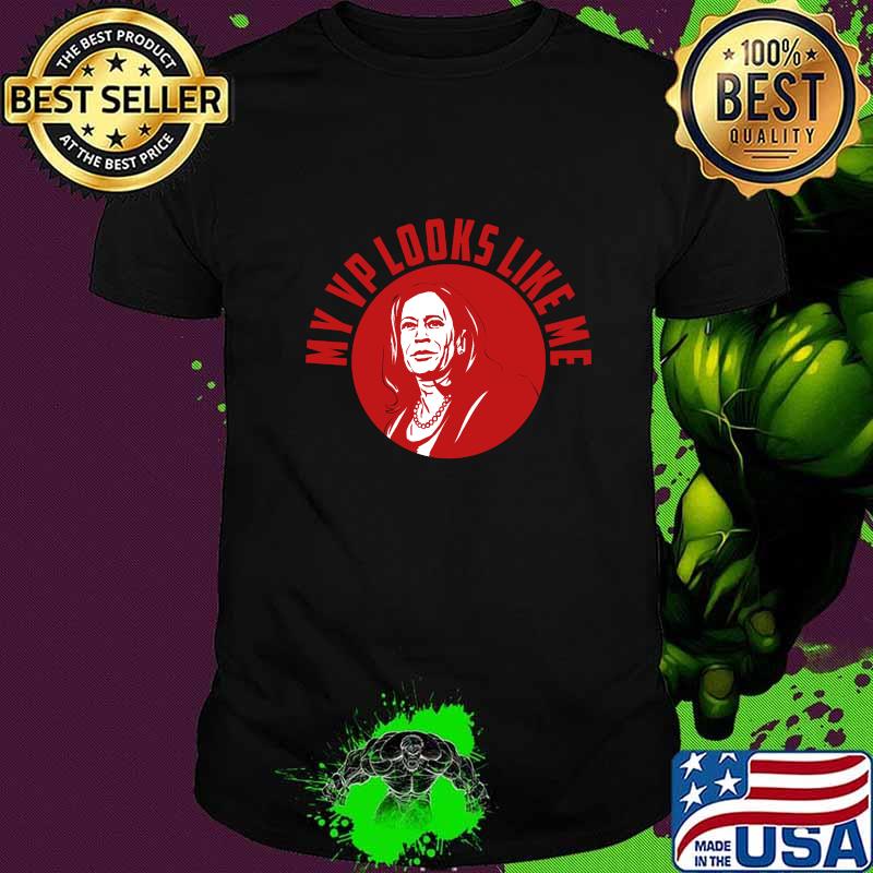 My Vp Looks Like Me Kamala Harris 2020 Vice President Shirt