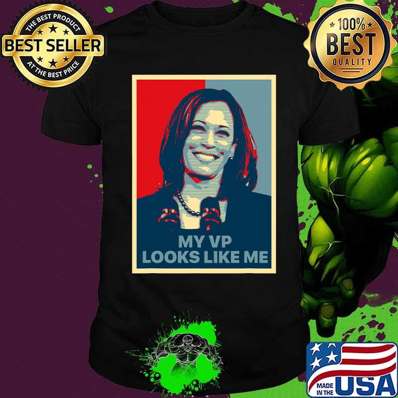 My vp looks like me kamala harris first black vice president shirt
