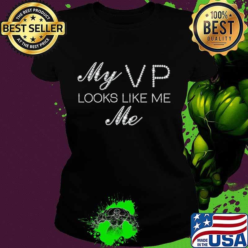 My vp looks like me, madam vice presidents looks like me s Ladies tee My vp looks like me, madam vice presidents looks like me s Ladies tee