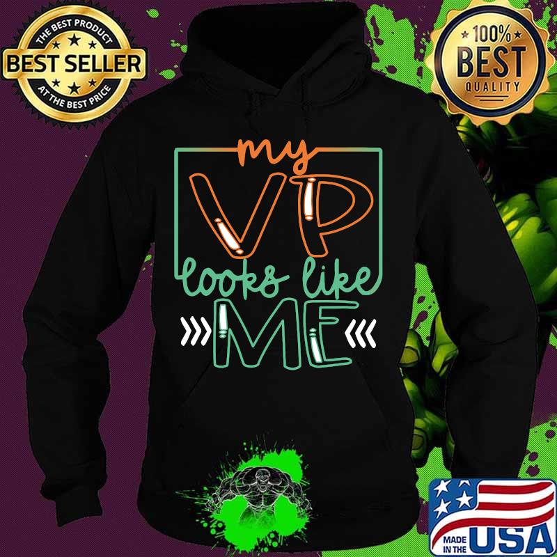 My vp looks like me vintage 2020 s Hoodie My vp looks like me vintage 2020 s Hoodie