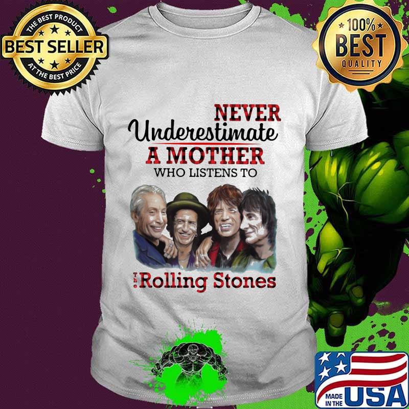 Never underestimate a mother who listens to the rolling stones shirt