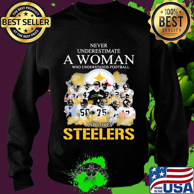 Never underestimate a woman who understands football and loves pittsburgh steelers s Sweater Never underestimate a woman who understands football and loves pittsburgh steelers s Sweater