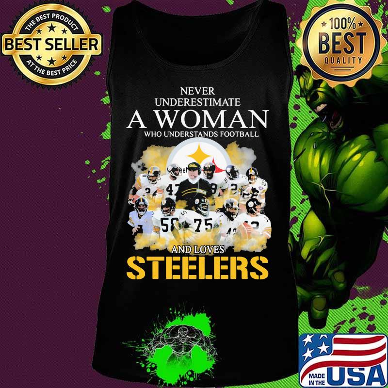 Never underestimate a woman who understands football and loves pittsburgh steelers s Tank top Never underestimate a woman who understands football and loves pittsburgh steelers s Tank top