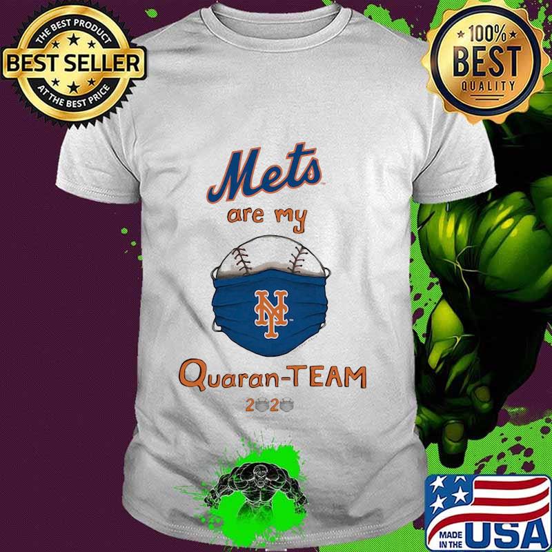 New york mets are my quaran-team 2020 shirt