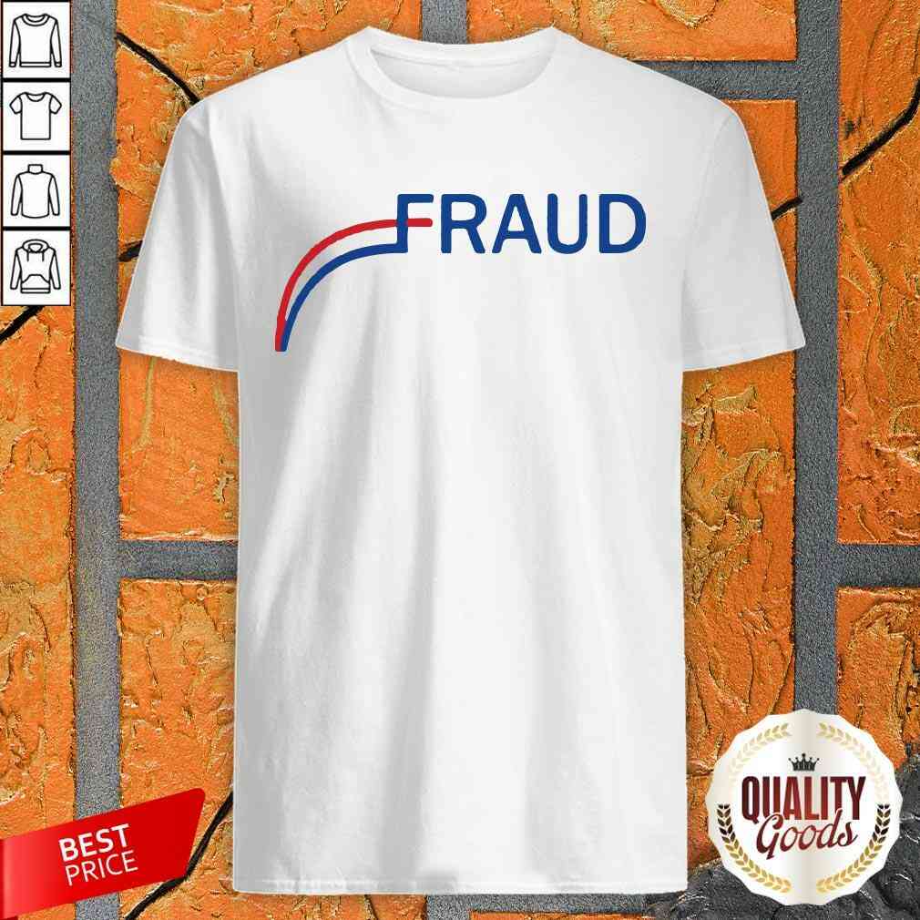 Nice Joe Biden Fraud Shirt