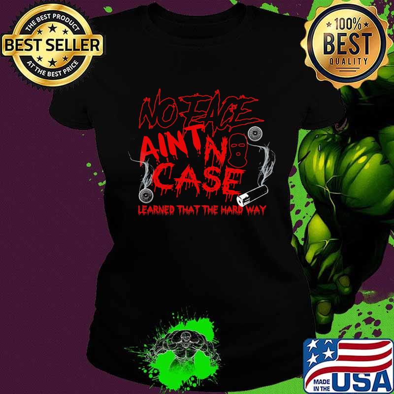 No eace ain't case learned that the hard way halloween s Ladies tee No eace ain't case learned that the hard way halloween s Ladies tee