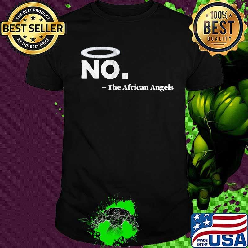 No The African Angels Shirt