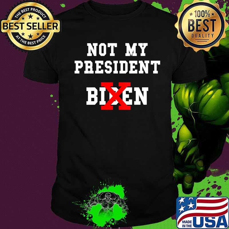 Not My President Biden Shirt