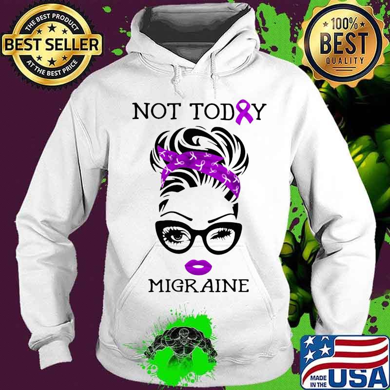 Not Today Migraine Ladies Ribbon Purple Shirt Hoodie Not Today Migraine Ladies Ribbon Purple Shirt Hoodie