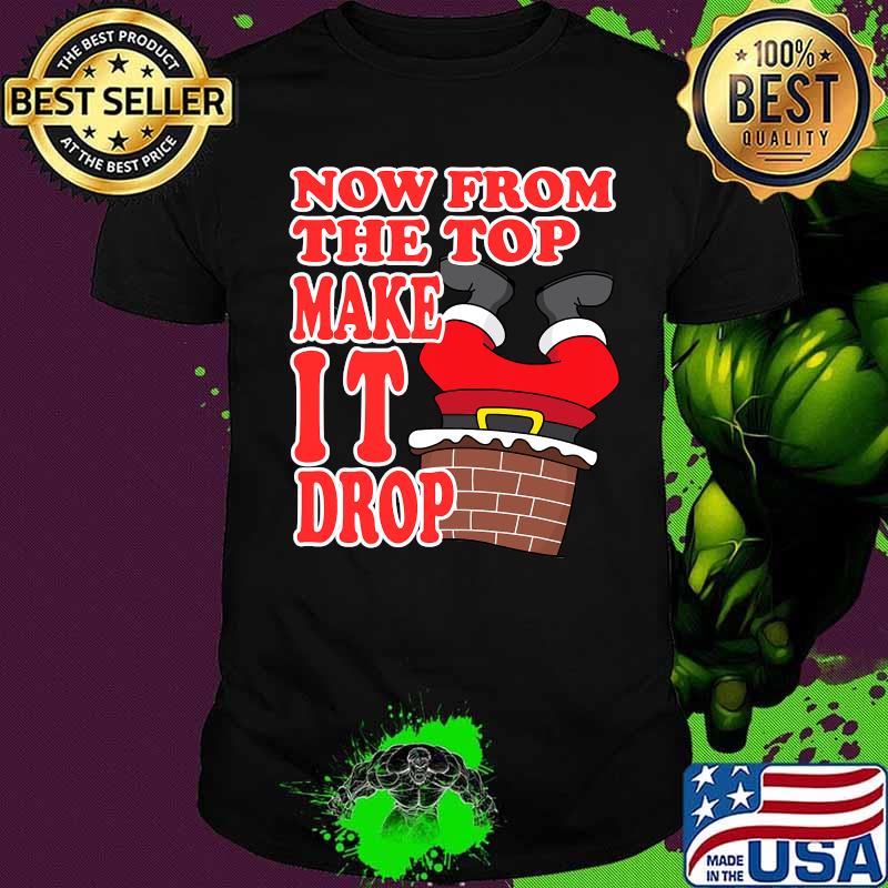 Now from the top make it drop santa merry christmas 2020 shirt