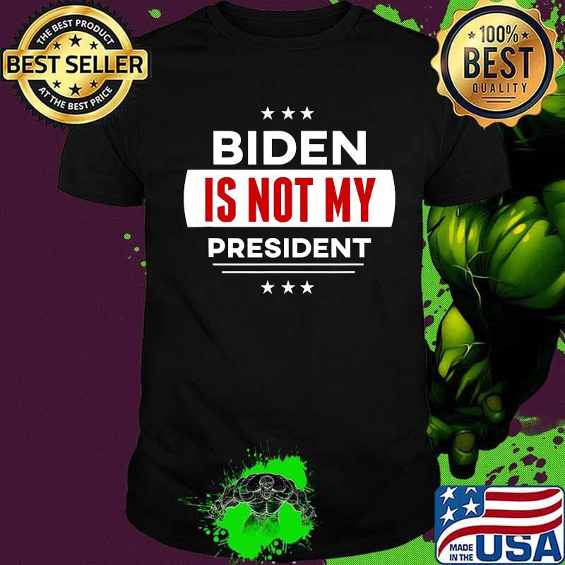 Official Biden Is Not My President Anti Joe Biden Shirt