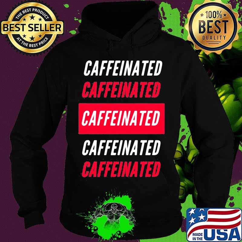 Official Caffeinated White Red Shirt Hoodie Official Caffeinated White Red Shirt Hoodie