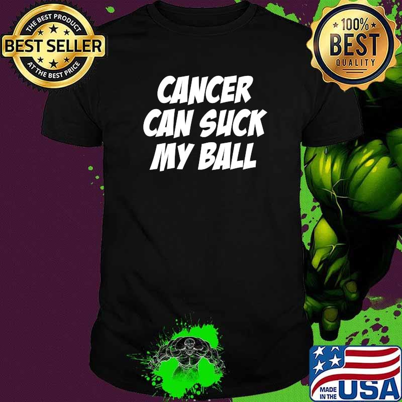 Official Cancer Can Suck My Ball Survivor Shirt