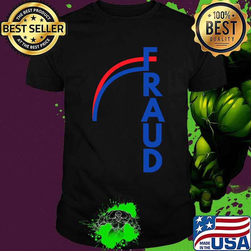 Official election 2020 fraud shirt