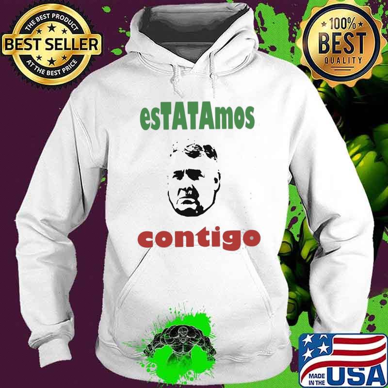 Official estatamos contigo s Hoodie Official estatamos contigo s Hoodie