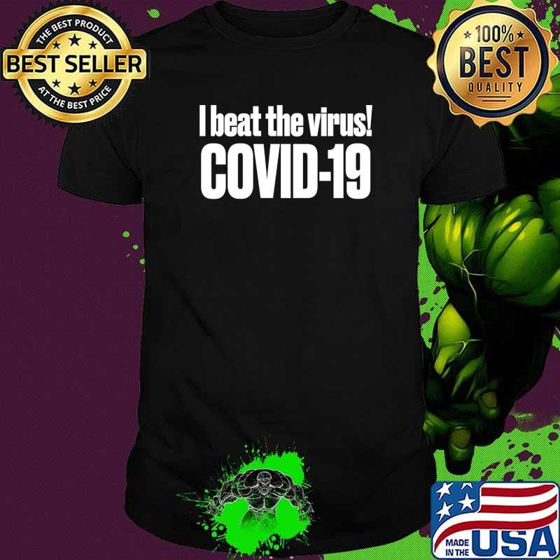 Official I Beat The Virus Covid-19 Shirt