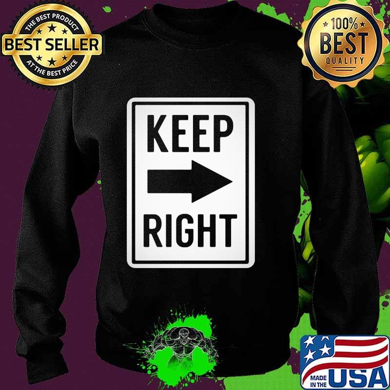 Official Keep Right Shirt Sweater Official Keep Right Shirt Sweater