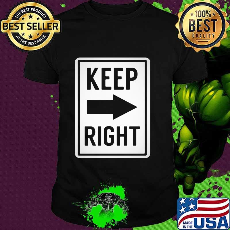 Official Keep Right Shirt Official Keep Right Shirt