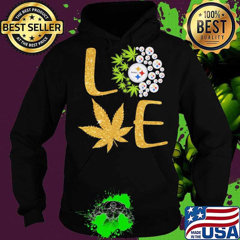 Official Love Steelers Cannabis Football Shirt Hoodie Official Love Steelers Cannabis Football Shirt Hoodie