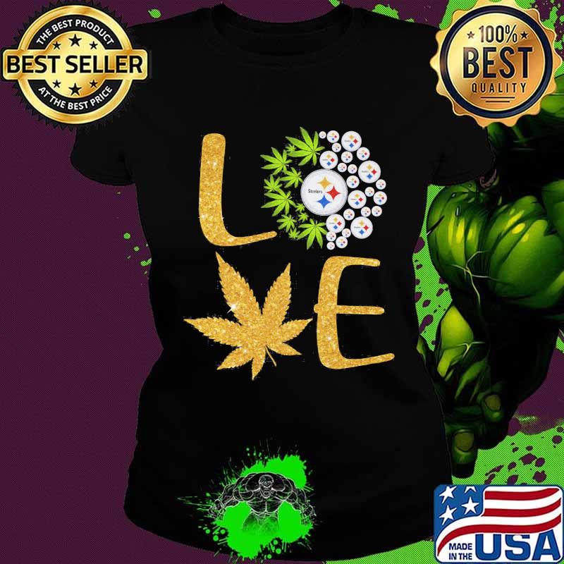 Official Love Steelers Cannabis Football Shirt Ladies tee Official Love Steelers Cannabis Football Shirt Ladies tee