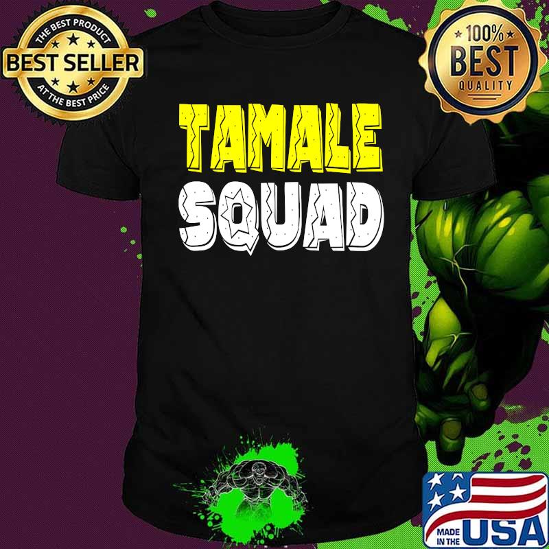 Official tamale squad 2020 shirt