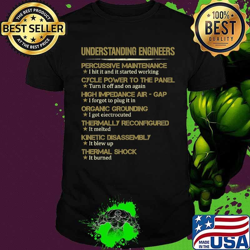 Official Understanding Engineers Percussive Maintenance I Hit It And It Started Working Shirt