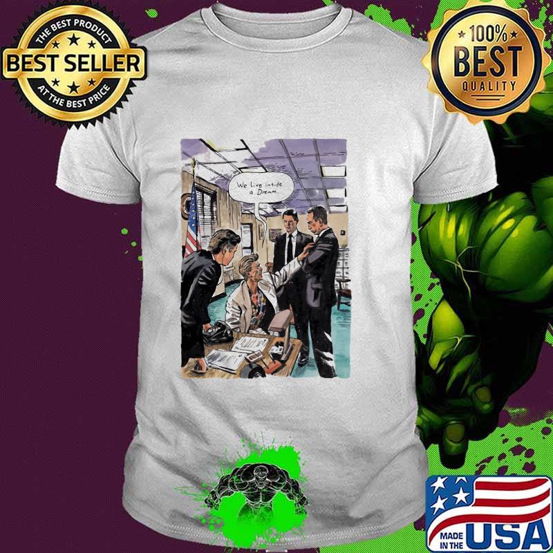 Official We Live Inside A Dream Shirt