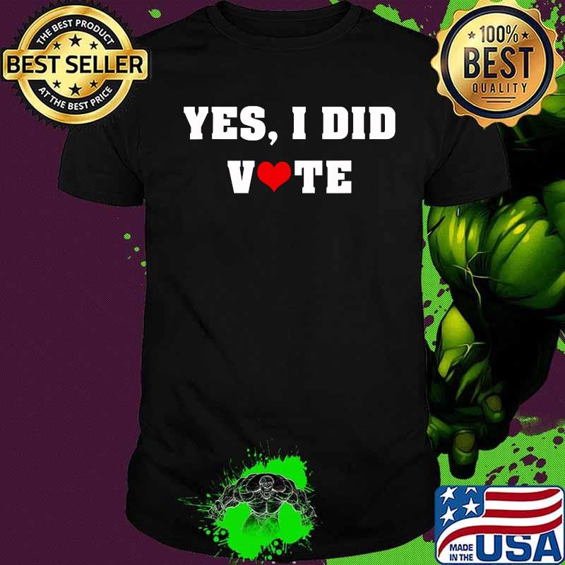 Official Yes I Did Vote Shirt