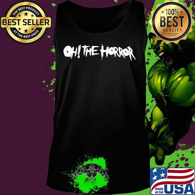 Oh The Horror Alla Xul Elu Halloween Shirt Tank top Oh The Horror Alla Xul Elu Halloween Shirt Tank top
