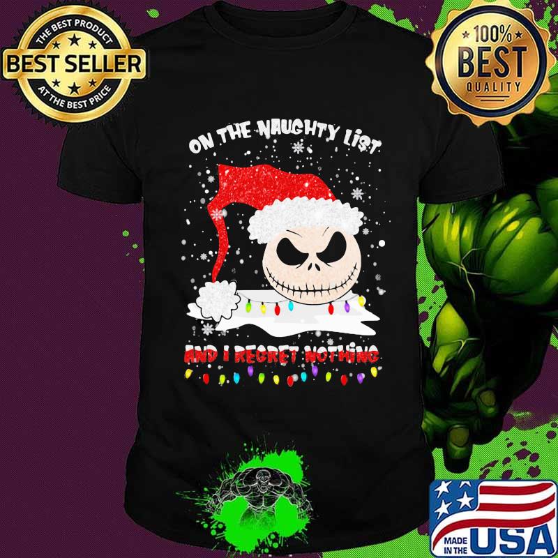 On The Naughty List And I Regret Nothing Skull Wear Hat Santa Merry Xmas Shirt