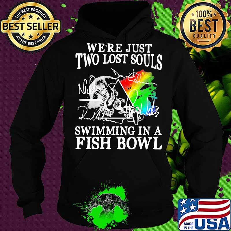 Pink floyd we're just two lost souls swimming in a fish bowl signatures s Hoodie Pink floyd we're just two lost souls swimming in a fish bowl signatures s Hoodie