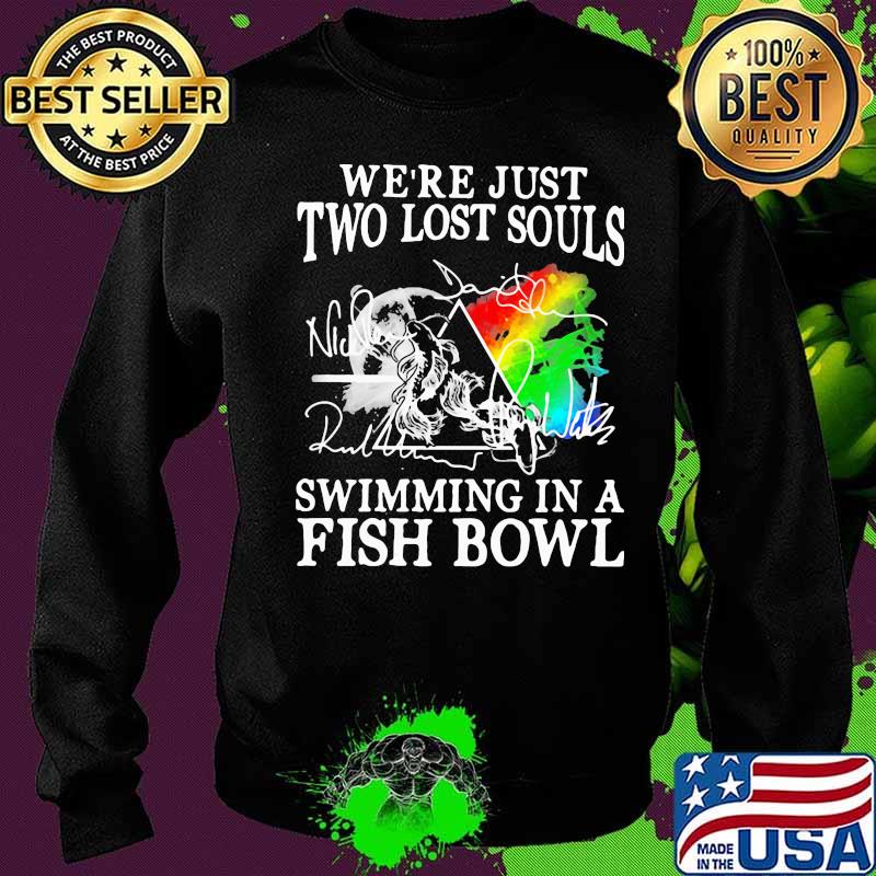 Pink floyd we're just two lost souls swimming in a fish bowl signatures s Sweater Pink floyd we're just two lost souls swimming in a fish bowl signatures s Sweater