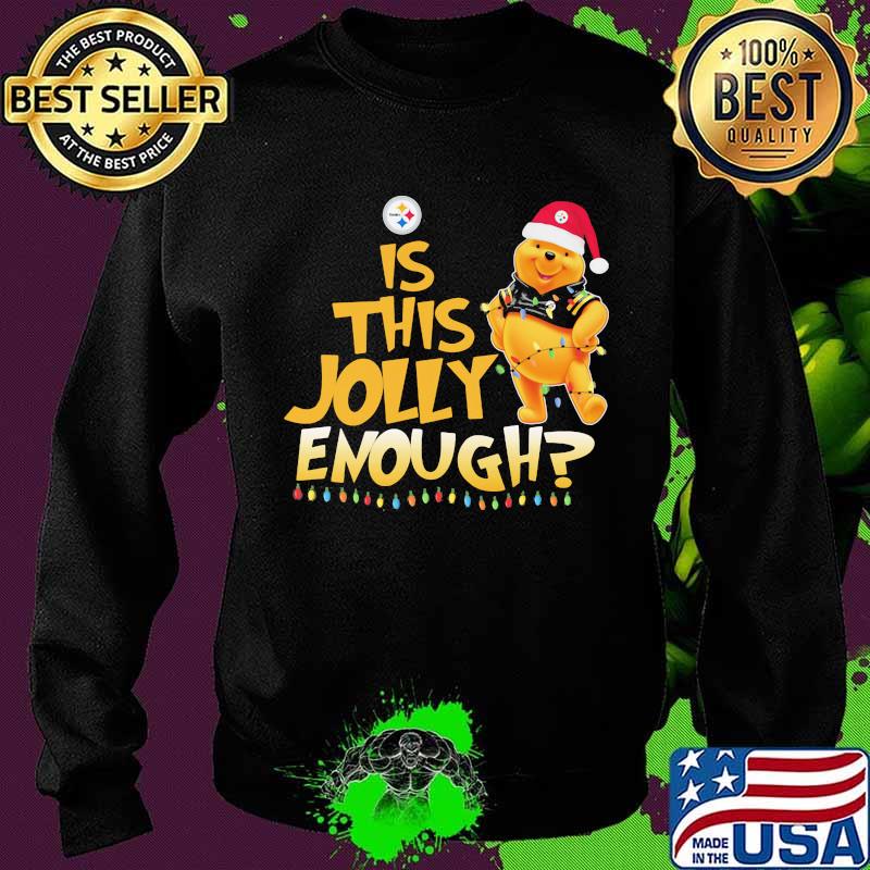 Pooh is this jolly enough pittsburgh steelers s Sweater Pooh is this jolly enough pittsburgh steelers s Sweater