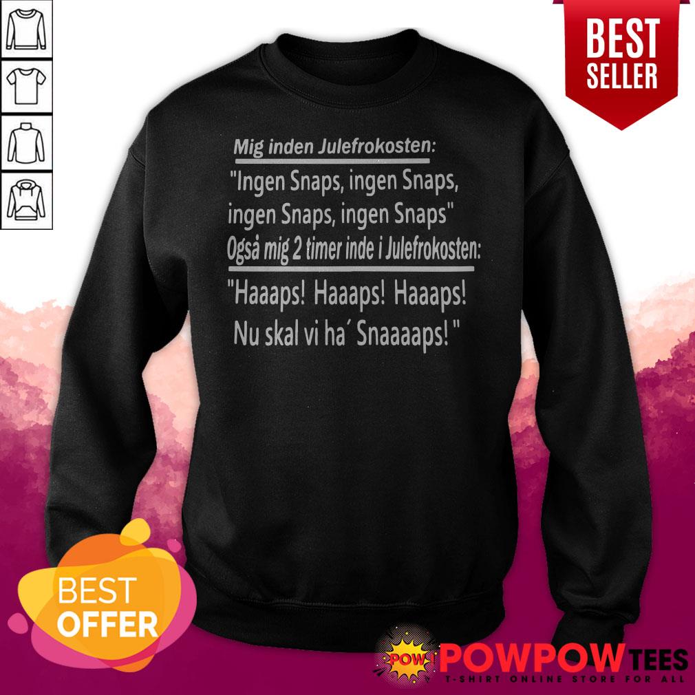 Premium Mig Inden Julefrokosten Ingen Snaps Ingen Snaps Shirt