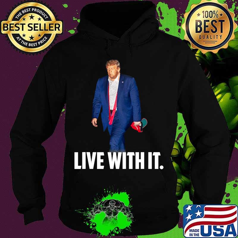 President Trump Loss Live With It Biden Harris Nope Impeach Shirt Hoodie President Trump Loss Live With It Biden Harris Nope Impeach Shirt Hoodie