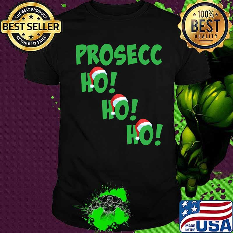 Prosecc Ho Ho Ho Hat Santa Christmas Shirt