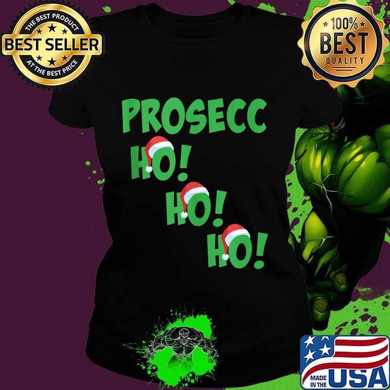 Prosecc ho ho ho merry adult christmas outfit s Ladies tee Prosecc ho ho ho merry adult christmas outfit s Ladies tee