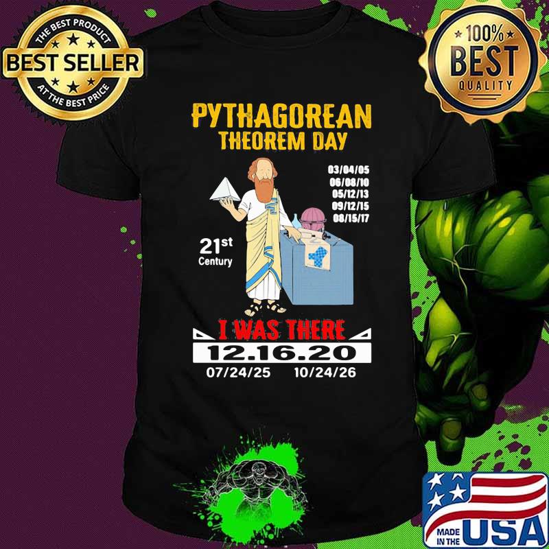 Pythagorean theorem day 21st century i was there 2020 shirt