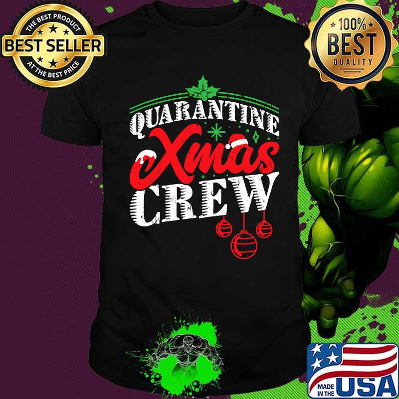 Quarantine xmas crew funny christmas party pandemic shirt