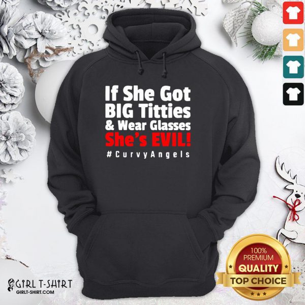 real-if-she-got-big-titties-and-wear-glasses-shes-evil-hoodie-600x600-1.jpg